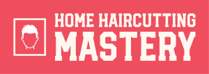 Home Haircutting Mastery