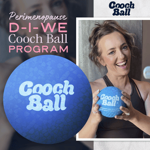 Perimenopause D-I-We Cooch Ball Program