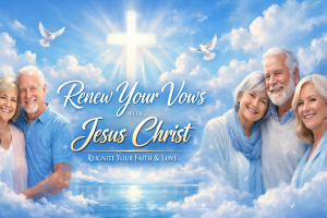 Renew Your Vows with Jesus Christ